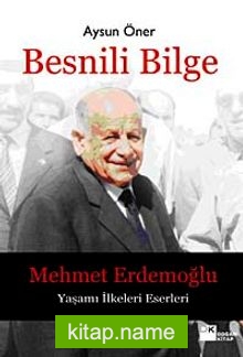 Besnili Bilge Mehmet Erdemoğlu Yaşamı İlkeleri Eserleri