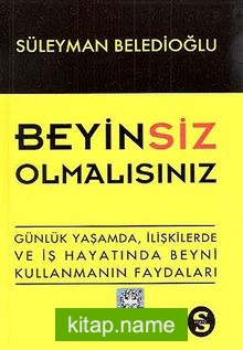 Beyin Siz Olmalısınız