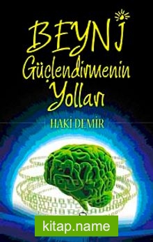 Beyni Güçlendirmenin Yolları