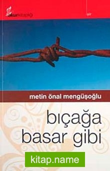 Bıçağa Basar Gibi