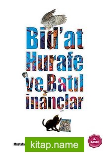 Bidat, Hurafe ve Batıl İnançlar