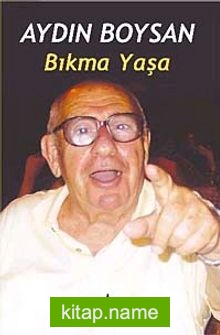 Bıkma Yaşa