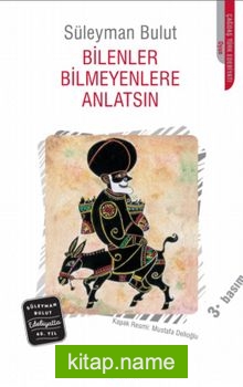 Bilenler Bilmeyenlere Anlatsın