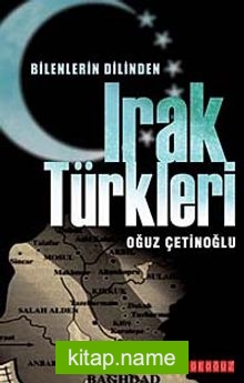 Bilenlerin Dilinden Irak Türkleri