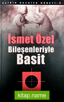 Bileşenleriyle Basit / Şairin Devriye Nöbeti-2