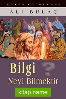 Bilgi Neyi Bilmektir?