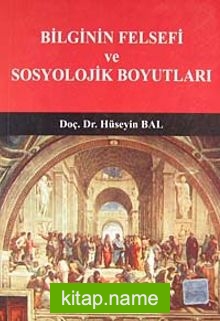 Bilginin Felsefi ve Sosyolojik Boyutları