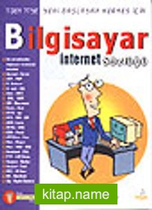 Bilgisayar  İnternet Sözlüğü  7’den 77’ye Yeni Başlayan Herkes İçin