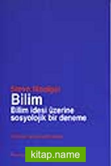 Bilim: Bilim İdesi Üzerine Sosyolojik Bir Deneme