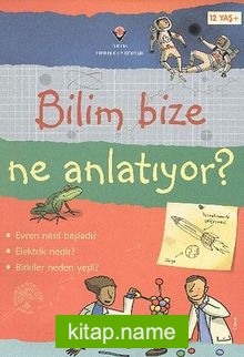 Bilim Bize Ne Anlatıyor? (Ciltli)