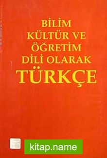 Bilim Kültür ve Öğretim Dili Olarak Türkçe