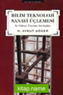 Bilim Teknoloji Sanayi Üçlemesi