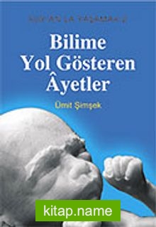 Bilime Yol Gösteren Ayetler