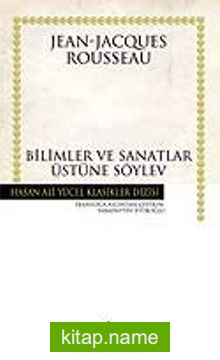 Bilimler ve Sanatlar Üzerine Söylev (Ciltli)