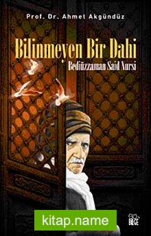 Bilinmeyen Bir Dahi Bediüzzaman Said Nursi