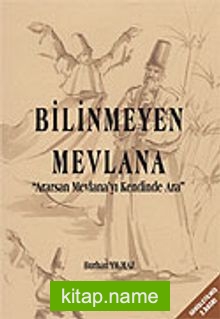 Bilinmeyen Mevlana