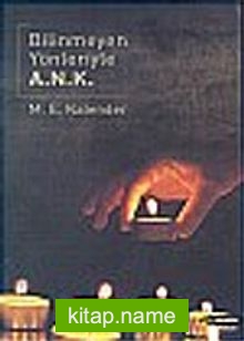 Bilinmeyen Yönleriyle A. N. K.