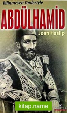 Bilinmeyen Yönleriyle Abdülhamid