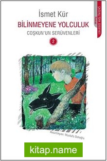 Bilinmeyene Yolculuk / Coşkun’un Serüvenleri -2