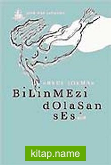 Bilinmezi Dolaşan Ses