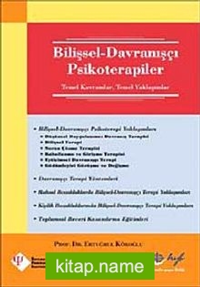 Bilişsel-Davranışçı Psikoterapiler  Temel Kavramlar, Temel Yaklaşımlar