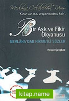 Bir Aşk ve Fikir Okyanusu/Mevlana’dan Hikmetli Sözler