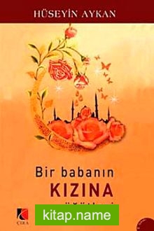 Bir Babanın Kızına Öğütleri