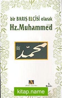 Bir Barış Elçisi Olarak Hz. Muhammed (s.a.v.)