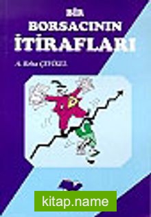 Bir Borsacının İtirafları