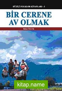 Bir Cerene Av Olmak