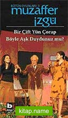 Bir Çift Yün Çorap / Böyle Aşk Duydunuz mu? – Bütün Oyunları 3