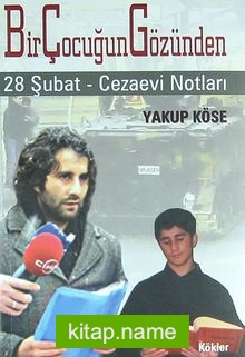 Bir Çocuğun Gözünden 28 Şubat – Cezaevi Notları