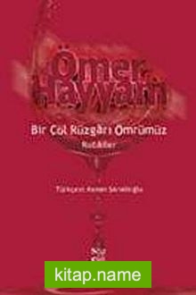 Bir Çöl Rüzgarı Ömrümüz / Rubailer