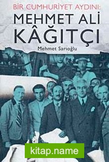 Bir Cumhuriyet Aydını: Mehmet Ali Kağıtçı