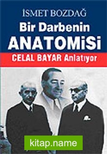 Bir Darbenin Anatomisi / Celal Bayar Anlatıyor