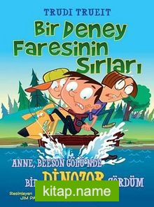 Bir Deney Faresinin Sırları  Anne, Beeson Gölü’nde Bir Dinozor Gördüm