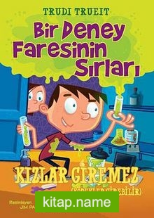 Bir Deney Faresinin Sırları Kızlar Giremez ( Köpekler Girebilir)