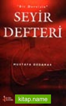 “Bir Dervişin” Seyir Defteri