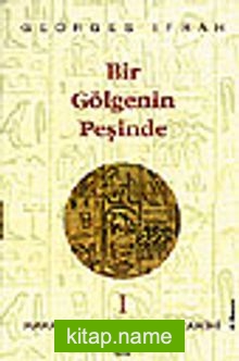 Bir Gölgenin Peşinde (Rakamların Evrensel Tarihi I )