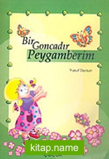 Bir Goncadır Peygamberim