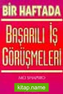 Bir Haftada Başarılı İş Görüşmeleri