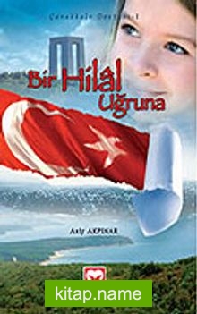 Bir Hilal Uğruna / Çanakkale Destanı 1