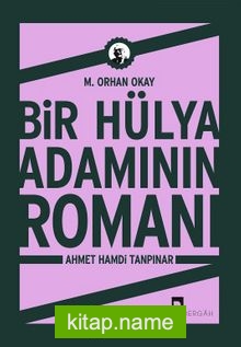 Bir Hülya Adamının Romanı Ahmet Hamdi Tanpınar