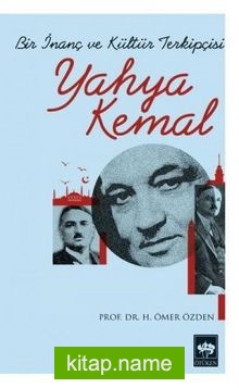 Bir İnanç ve Kültür Terkipçisi Yahya Kemal