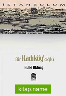 Bir Kadıköy’oğlu-21