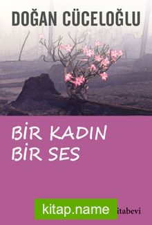 Bir Kadın Bir Ses / Türkiye’de Bir Kadının Varolma Savaşı