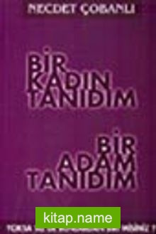 Bir Kadın Tanıdım Bir Adam Tanıdım Yoksa Siz de Bunlardan Biri Misiniz?