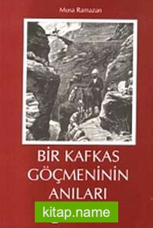 Bir Kafkas Göçmeninin Anıları