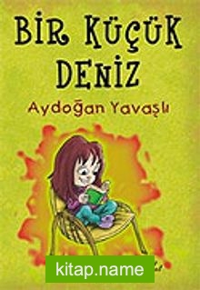 Bir Küçük Deniz / Düz Yazı