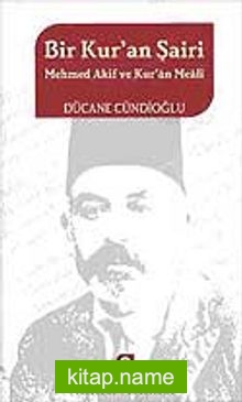 Bir Kur’an Şairi -Mehmed Akif ve Kur’an Meali-